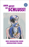 Buchcover von Aber jetzt ist Schluss!: Neue ungehaltene Reden ungehaltener Frauen