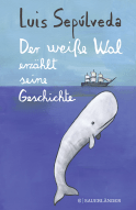 Buchcover von Der weiße Wal erzählt seine Geschichte von Luis Sepúlveda
