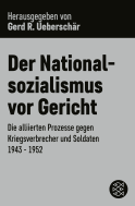 Buchcover von Der Nationalsozialismus vor Gericht: Die alliierten Prozesse gegen Kriegsverbrecher und Soldaten 1943-1952