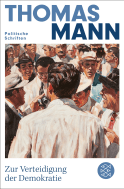 Buchcover von Zur Verteidigung der Demokratie: Politische Schriften von Thomas Mann