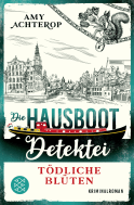 Buchcover von Die Hausboot-Detektei - Tödliche Blüten: Kriminalroman von Amy Achterop