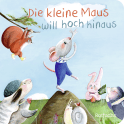 Buchcover von Die kleine Maus will hoch hinaus von Katja Reider