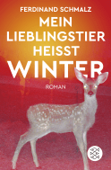 Buchcover von Mein Lieblingstier heißt Winter: Roman von Ferdinand Schmalz