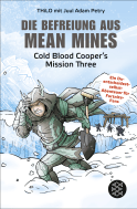 Buchcover von Die Befreiung aus Mean Mines: Cold Blood Cooper's Mission Three von  THiLO, Juul Adam Petry