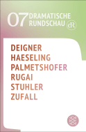 Buchcover von Dramatische Rundschau 07 von Björn SC Deigner, Noëlle Haeseling, Ewald Palmetshofer, Alice Muitoevoli Rugai, Nele Stuhler, Hannah Zufall