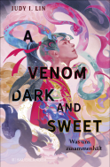 Buchcover von A Venom Dark and Sweet – Was uns zusammenhält von Judy I. Lin