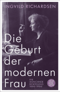 Buchcover von Die Geburt der modernen Frau: Die Münchner Bewegung 1890-1900 von Ingvild Richardsen