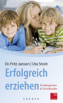 Buchcover von Erfolgreich erziehen: "Kindergarten- und Schulkinder" von Fritz Jansen, Uta Streit