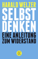Buchcover von Selbst denken: Eine Anleitung zum Widerstand von Harald Welzer