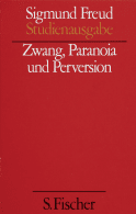 Zwang, Paranoia und Perversion