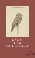Buchcover von Käuze und Kathedralen: Geschichten, Essays und Marginalien von Anita Albus