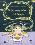 Buchcover von Körperquatsch mit Soße: Absurde Körperweisheiten und was an ihnen dran ist von Johanna Klement