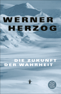 Buchcover von Die Zukunft der Wahrheit von Werner Herzog