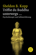 Buchcover von Triffst du Buddha unterwegs...: Psychotherapie und Selbsterfahrung von Sheldon B. Kopp