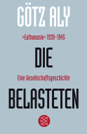 Buchcover von Die Belasteten: ›Euthanasie‹ 1939-1945. Eine Gesellschaftsgeschichte von Götz Aly