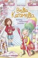 Bella Karamella – Achtung, zauberhafte Freundin!