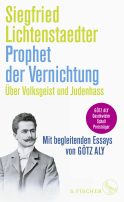 Buchcover von Prophet der Vernichtung. Über Volksgeist und Judenhass: Herausgegeben und mit begleitenden Essays von Götz Aly von Siegfried Lichtenstaedter