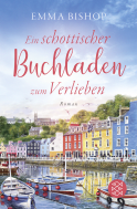Buchcover von Ein schottischer Buchladen zum Verlieben : Roman von Emma Bishop
