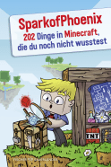 Buchcover von SparkofPhoenix: 202 Dinge in Minecraft, die du noch nicht wusstest von SparkofPhoenix