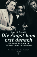Buchcover von Die Angst kam erst danach: Jüdische Frauen im Widerstand 1939-1945 von Ingrid Strobl