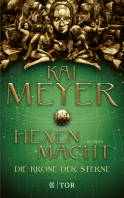 Buchcover von Die Krone der Sterne: Hexenmacht von Kai Meyer