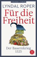 Buchcover von Für die Freiheit : Der Bauernkrieg 1525 von Lyndal Roper
