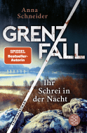 Buchcover von Grenzfall - Ihr Schrei in der Nacht: Kriminalroman von Anna Schneider