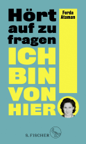 Buchcover von Ich bin von hier. Hört auf zu fragen! von Ferda Ataman