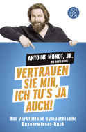 Buchcover von Vertrauen Sie mir, ich tu's ja auch!: Das verblüffend sympathische Besserwisser-Buch von Antoine Monot Jr., David Denk