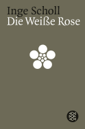 Buchcover von Die Weiße Rose von Inge Scholl