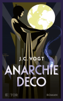 Buchcover von Anarchie Déco: Roman von J. C. Vogt