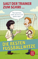Buchcover von Sagt der Trainer zum Schiri: Die besten Fußballwitze