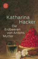 Buchcover von Die Erdbeeren von Antons Mutter von Katharina Hacker