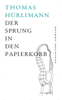 Buchcover von Der Sprung in den Papierkorb: Geschichten, Gedanken und Notizen am Rand von Thomas Hürlimann