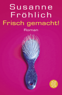 Buchcover von Frisch gemacht!: Roman von Susanne Fröhlich