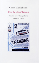 Buchcover von Die beiden Trams: Kinder- und Scherzgedichte. Epigramme auf Zeitgenossen 1911-1937 von Ossip Mandelstam