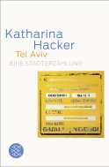 Buchcover von Tel Aviv: Eine Stadterzählung von Katharina Hacker