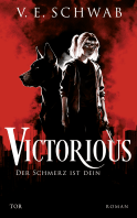 Buchcover von Victorious - Der Schmerz ist dein: Roman von V. E. Schwab