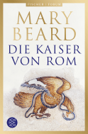 Buchcover von Die Kaiser von Rom: Herrscher über Volk und Reich von Mary Beard