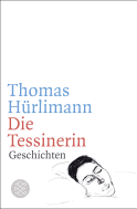 Buchcover von Die Tessinerin: Geschichten von Thomas Hürlimann