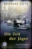 Buchcover von Die Zeit der Jäger: Kriminalroman von Andreas Götz