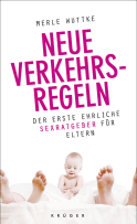 Buchcover von Neue Verkehrsregeln: Der erste ehrliche Sexratgeber für Eltern von Merle Wuttke