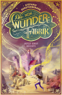 Buchcover von Die Wunderfabrik – Jetzt erst recht!: Band 3 von Stefanie Gerstenberger