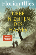 Buchcover von Liebe in Zeiten des Hasses: Chronik eines Gefühls 1929–1939 von Florian Illies