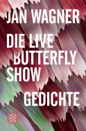 Buchcover von Die Live Butterfly Show: Gedichte von Jan Wagner