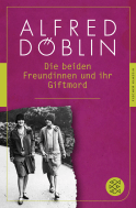 Buchcover von Die beiden Freundinnen und ihr Giftmord von Alfred Döblin