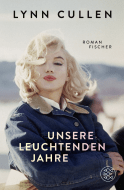 Buchcover von Unsere leuchtenden Jahre: Roman von Lynn Cullen