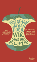Buchcover von Wir sind das Klima!: Wie wir unseren Planeten schon beim Frühstück retten können von Jonathan Safran Foer
