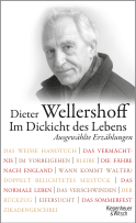 Buchcover von Im Dickicht des Lebens. Ausgewählte Erzählungen von Dieter Wellershoff