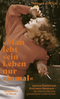 Buchcover von “You Only Live Your Life Once”: Marlene Dietrich und Erich Maria Remarque – die Geschichte einer grenzenlosen Leidenschaft von Thomas Hüetlin